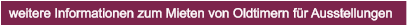 weitere Informationen zum Mieten von Oldtimern für Ausstellungen